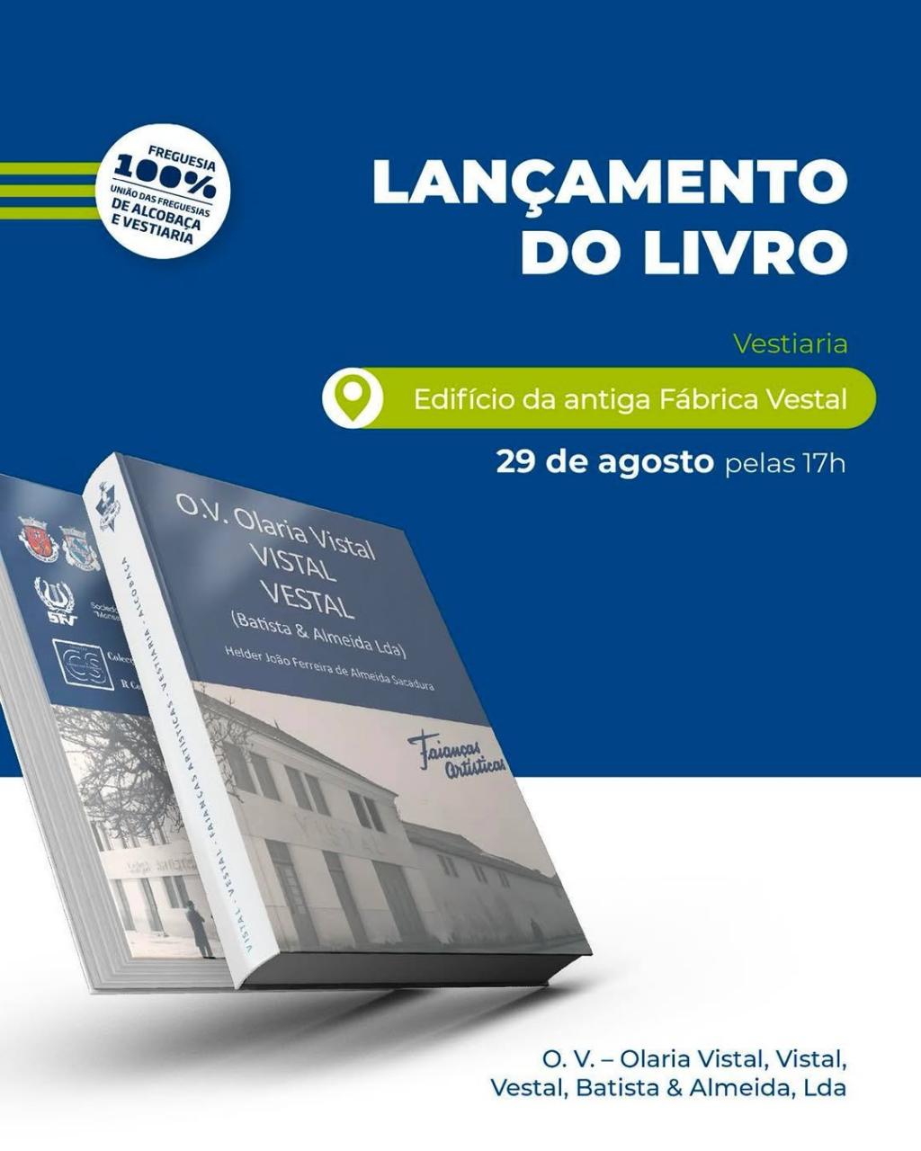 Lançamento de Livro | O. V. – Olaria Vistal, Vistal, Vestal, Batista & Almeida, Lda.